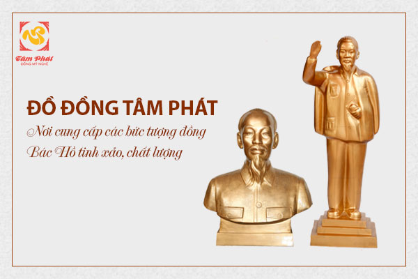 Đồ Đồng Tâm Phát – Nơi cung cấp các bức tượng đồng Bác Hồ tinh xảo, chất lượng